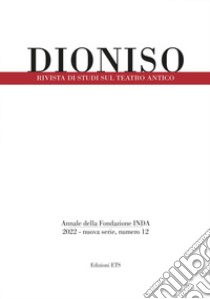 Dioniso. Rivista di studi sul teatro antico (2022). Vol. 12 libro