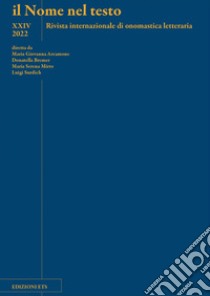 Il nome nel testo. Rivista internazionale di onomastica letteraria (2022). Vol. 24 libro di Bremer D. (cur.); Sale G. (cur.)