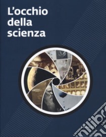 L'occhio della scienza libro di Addabbo C. (cur.); Casati S. (cur.)