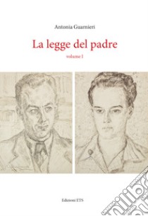 La legge del padre. Vol. 1 libro di Guarnieri Antonia