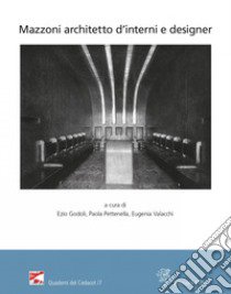 Mazzoni architetto d'interni e designer. Atti del Convegno (Montecatini Terme, Stabilimento Tamerici, 3 e 10 settembre 2021) libro di Godoli E. (cur.); Pettenella P. (cur.); Valacchi E. (cur.)