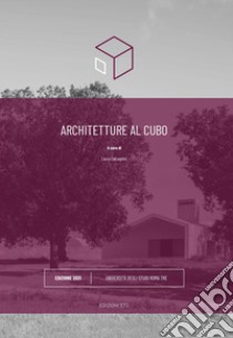 Architetture al cubo. Edizione 2021 libro di Calcagnini L. (cur.)