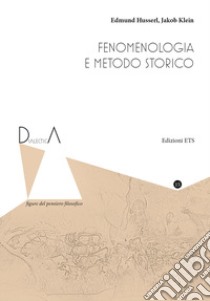 Fenomenologia e metodo storico libro di Husserl Edmund; Klein Jacob; De Santis D. (cur.); Manca D. (cur.)