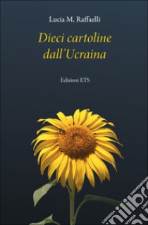 Dieci cartoline dall'Ucraina libro di Raffaelli Lucia M.