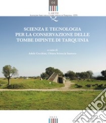 Scienza e tecnologia per la conservazione delle tombe dipinte di Tarquinia libro di Cecchini A. (cur.); Scioscia Santoro C. (cur.)