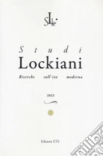 Studi lockiani. Ricerche sull'età moderna (2023). Vol. 4: John Locke and Early Modern Medicine libro di Giglioni G. (cur.); Wolfe C. (cur.)