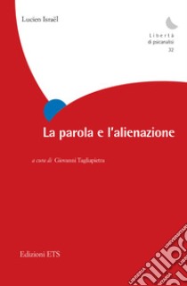 La parola e l'alienazione libro di Israel Lucien; Tagliapietra G. (cur.)