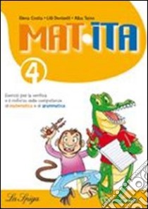 Mat-ita. Per la Scuola elementare. Vol. 4 libro di Costa Elena, Doniselli Lilli, Taiano Alba