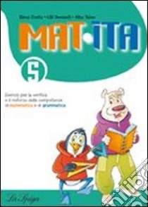 Mat; ita. Per la 5ª classe elementare libro di Costa Elena, Doniselli Lilli, Taiano Alba