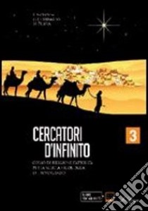 Cercatori d'infinito. Per la Scuola media. Con espansione online. Vol. 3 libro di Battiston Elena, Di Bernardo Gianluca, Pelloia Monica