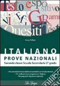 Prove nazionali. Italiano. Prove Invalsi. Per la 2ª classe della Scuola media libro di Pelizzi Anna