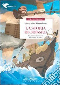 La storia di Odisseo. Con espansione online libro di Mazzaferro Alessandro