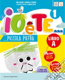 Io e te. Con Letture e scrittura A-B, Riflessione linguistica, Educazione civica, Scienze-Matematica, Storia-Geografia. Per la Scuola elementare. Con e-book. Con espansione online. Vol. 3 libro di Bianchi Mira; Colombo Emanuela