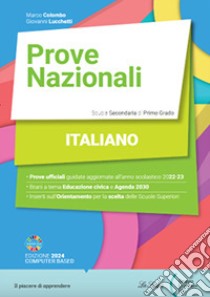 Prove nazionali. Italiano. Prove INVALSI. Per la Scuola media libro di Colombo Marco; Lucchetti Giovanni