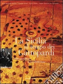 La Sicilia al tempo dei Gattopardi. Vita quotidiana di un'aristocrazia libro di Naudin Jean-Bernard; Gefen Gerard; Fasoli Lydia