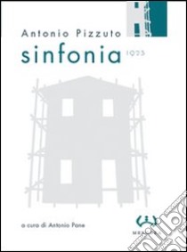 Sinfonia (1923) libro di Pizzuto Antonio; Pane A. (cur.)