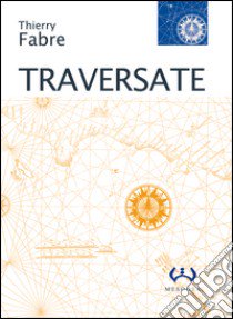 Traversate libro di Fabre Thierry