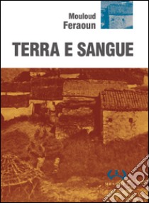 Terra e sangue libro di Feraoun Mouloud