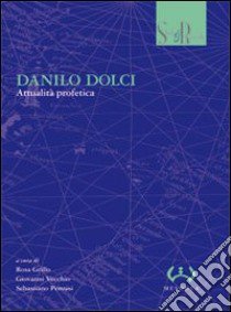 Danilo Dolci. Attualità profetica libro