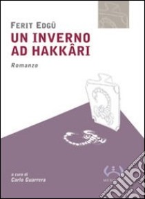 Un inverno ad Hakkâri libro di Edgü Ferit; Guarrera C. (cur.)