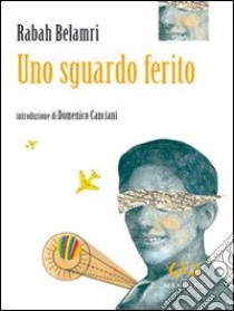 Uno sguardo ferito libro di Belamri Rabah