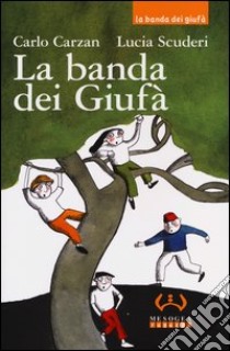 La banda dei Giufà libro di Carzan Carlo