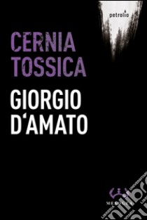 Cernia tossica libro di D'Amato Giorgio