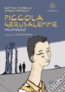 Piccola Gerusalemme. Salonicco libro di Stamboulis Elettra