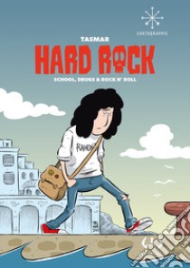 Hard Rock. School, drugs & rock n'roll libro di Tasmar