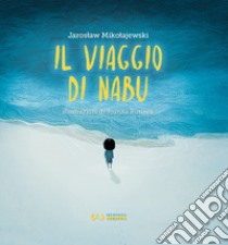 Il viaggio di Nabu. Ediz. a colori libro di Mikolajewski Jaroslaw