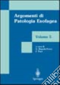 Argomenti di patologia esofagea. Vol. 5 libro di Bianchi Porro Gabriele; Pace Fabio