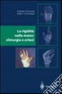 La rigidità nella mano. Chirurgia e ortesi libro di Pajardi - Foucher - Buch Stutzmann