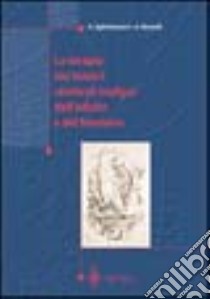 La terapia dei tumori cerebrali maligni dell'adulto e del bambino libro di Sghirlanzoni Angelo; Boiardi Amerigo