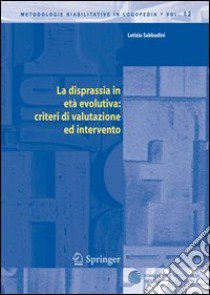 La disprassia in età evolutiva: criteri di valutazione ed intervento libro di Sabbadini Letizia