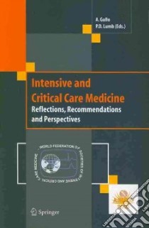 Intensive and critical care medicine. Reflections, recommendations and perspectives libro di Gullo A. (cur.); Lumb P. D. (cur.)