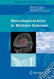 Neurodegeneration in multiple sclerosis libro di Comi G. (cur.); Filippi M. (cur.); Rovaris M. (cur.)