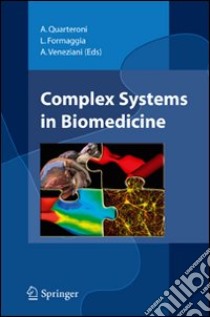 Complex systems in biomedicine libro di Quarteroni Alfio; Formaggia Luca; Veneziani Alessandro