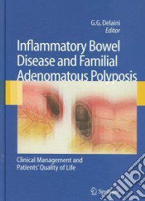 Inflammatory bowel disease and familial adenomatous polyposis. Clinical management and patients' quality of life libro di Delaini G. Gaetano