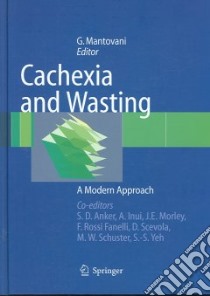 Cachexia and wasting: a modern approach libro di Mantovani G. (cur.)