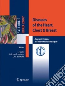 Diseases of the heart, chest & breast. Diagnostic imaging and interventional techniques libro di Hodler J.; Schulthess G. K. von; Zollikofer C. L.