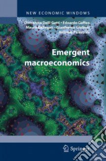 Emergent macroeconomics. An agent-based aprroach to buisiness fluctuations libro di Delli Gatti Domenico; Gaffeo Edoardo; Gallegati Mauro