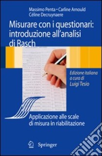 Analisi di Rasch e questionari di misura. Applicazioni in medicina e scienze sociali libro di Penta Massimo; Arnould Carlyne; Decruynaere Céline