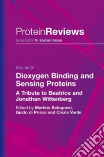 Dioxygen binding and sesing proteins. A tribute to Beatrice and Jonathan Wittenberg libro di Bolognesi Martino; Di Prisco Guido; Verde Cinzia