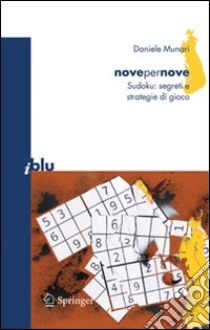 Novepernove. Sudoku: segreti e strategie di gioco libro di Munari Daniele