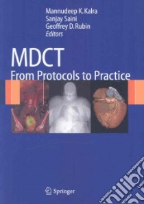 MDCT: from protocols to practice libro di Kalra M. K. (cur.); Saini S. (cur.); Rubin G. D. (cur.)