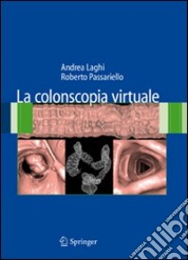 La colonscopia virtuale libro di Laghi Andrea; Passariello Roberto