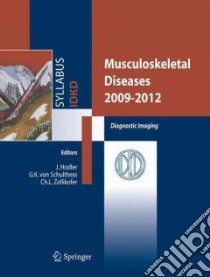 Musculoskeletal diseases 2009-2012. Diagnostic imaging libro di Hodler J. (cur.); Schulthess G. K. von (cur.); Zollikofer C. L. (cur.)