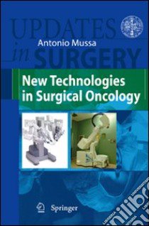 New technologies in surgical oncology libro di Mussa A. (cur.)