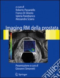 Imaging RM della prostata libro di Passariello R. (cur.); DI Silverio F. (cur.); Panebianco V. (cur.)