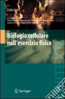 Biologia cellulare nell'esercizio fisico libro di Luzi Livio